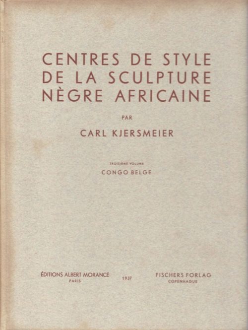 CENTRES DE STYLE DE LA SCULPTURE NEGRE AFRICAINE - [Vol. III]